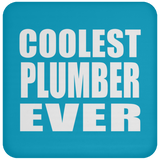 Coolest Plumber Ever - Drink Coaster