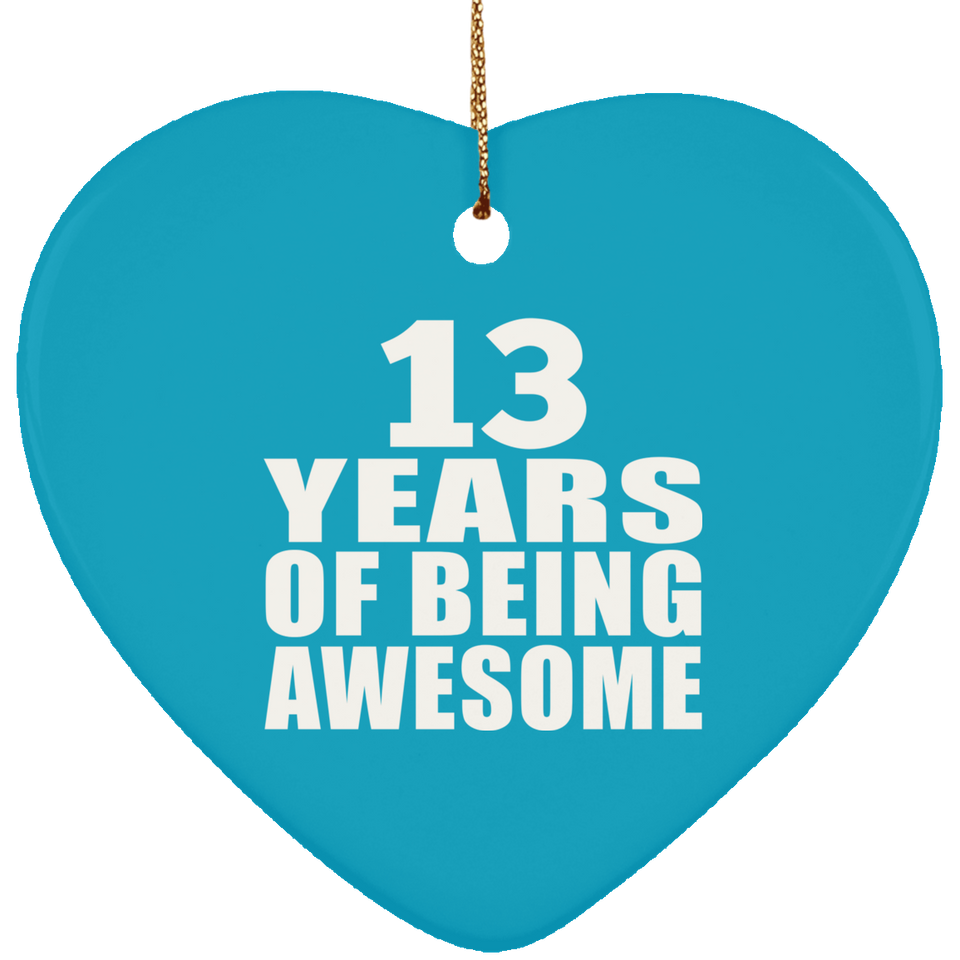 13th Birthday 13 Years Of Being Awesome - Heart Ornament
