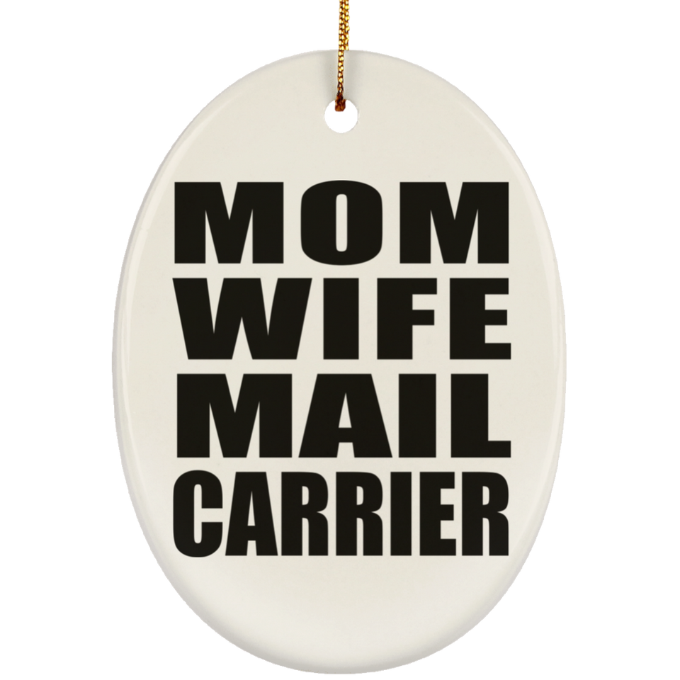 Mom Wife Mail Carrier - Oval Ornament