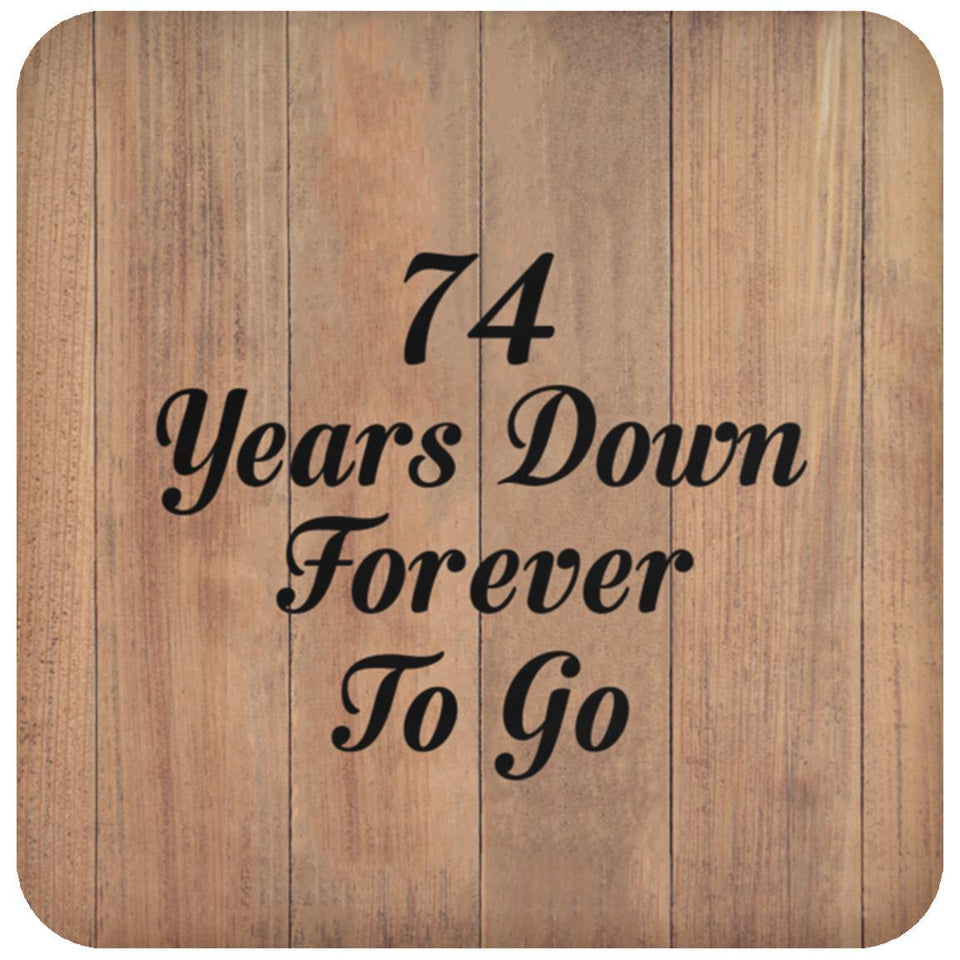 74th Anniversary 74 Years Down Forever To Go - Drink Coaster C