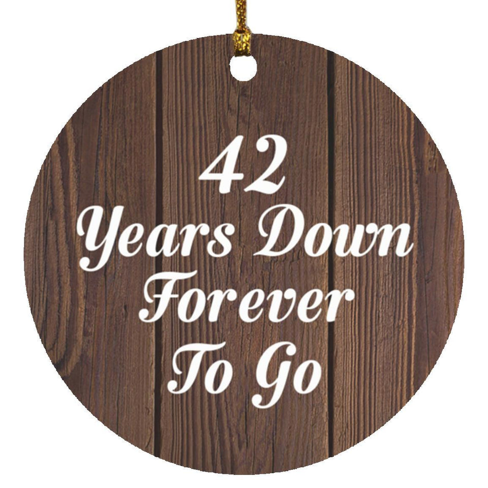 42nd Anniversary 42 Years Down Forever To Go - Circle Ornament D