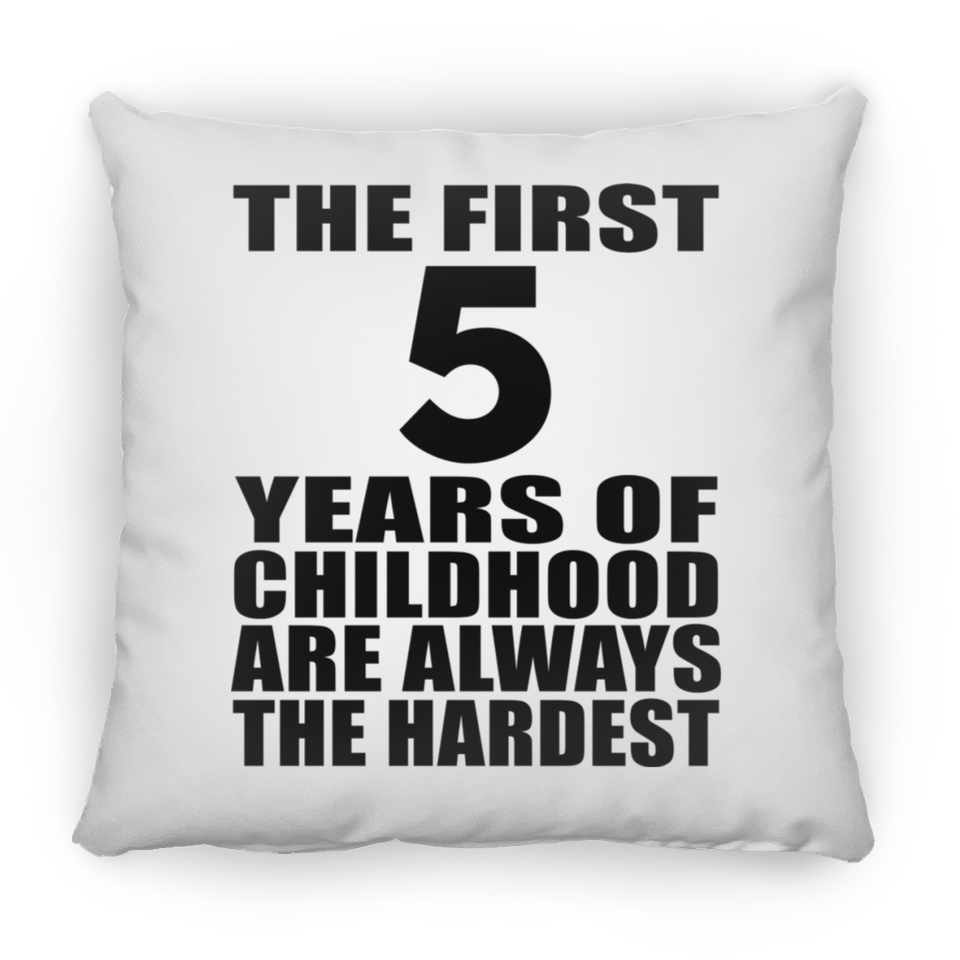 5th Birthday First 5 Years of Childhood Are The Hardest - Throw Pillow