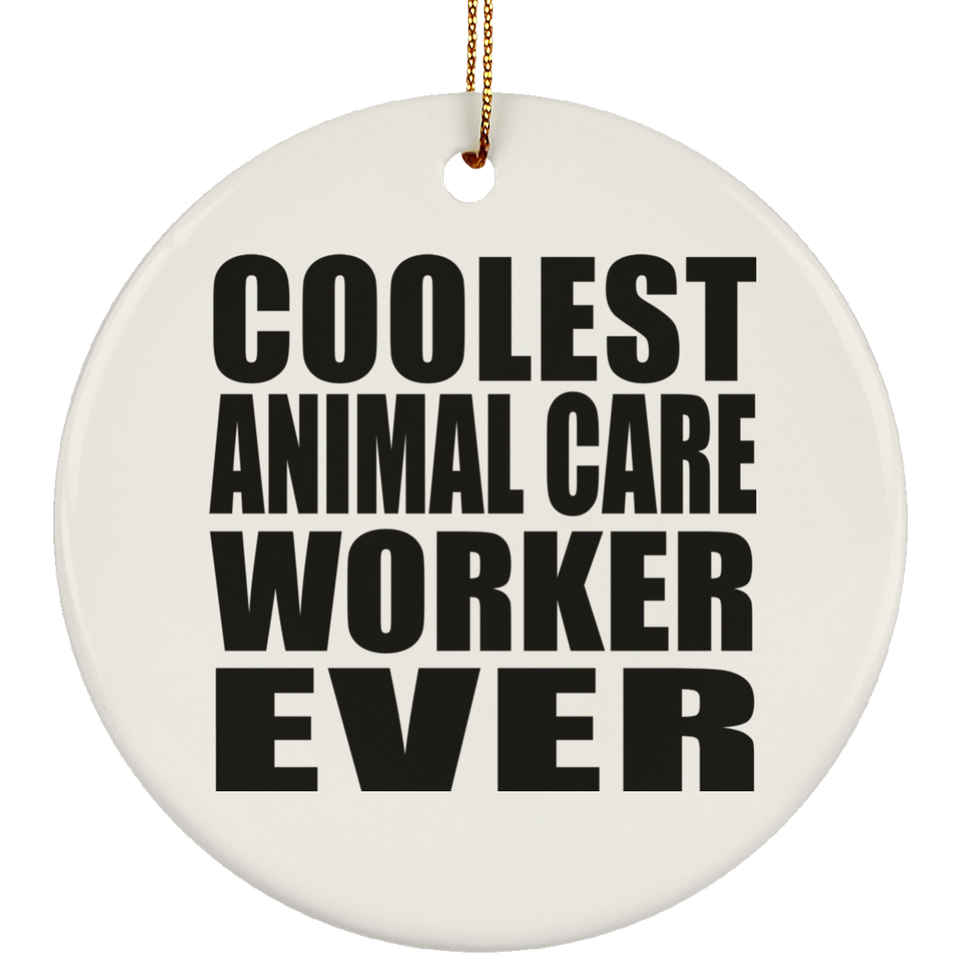 Coolest Animal Care Worker Ever - Circle Ornament