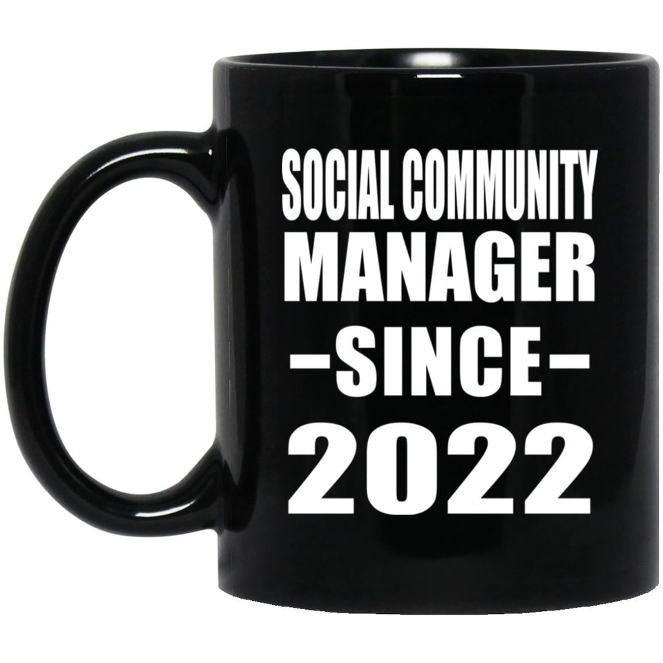 Social Community Manager Since 2022 - 11oz Coffee Mug Black