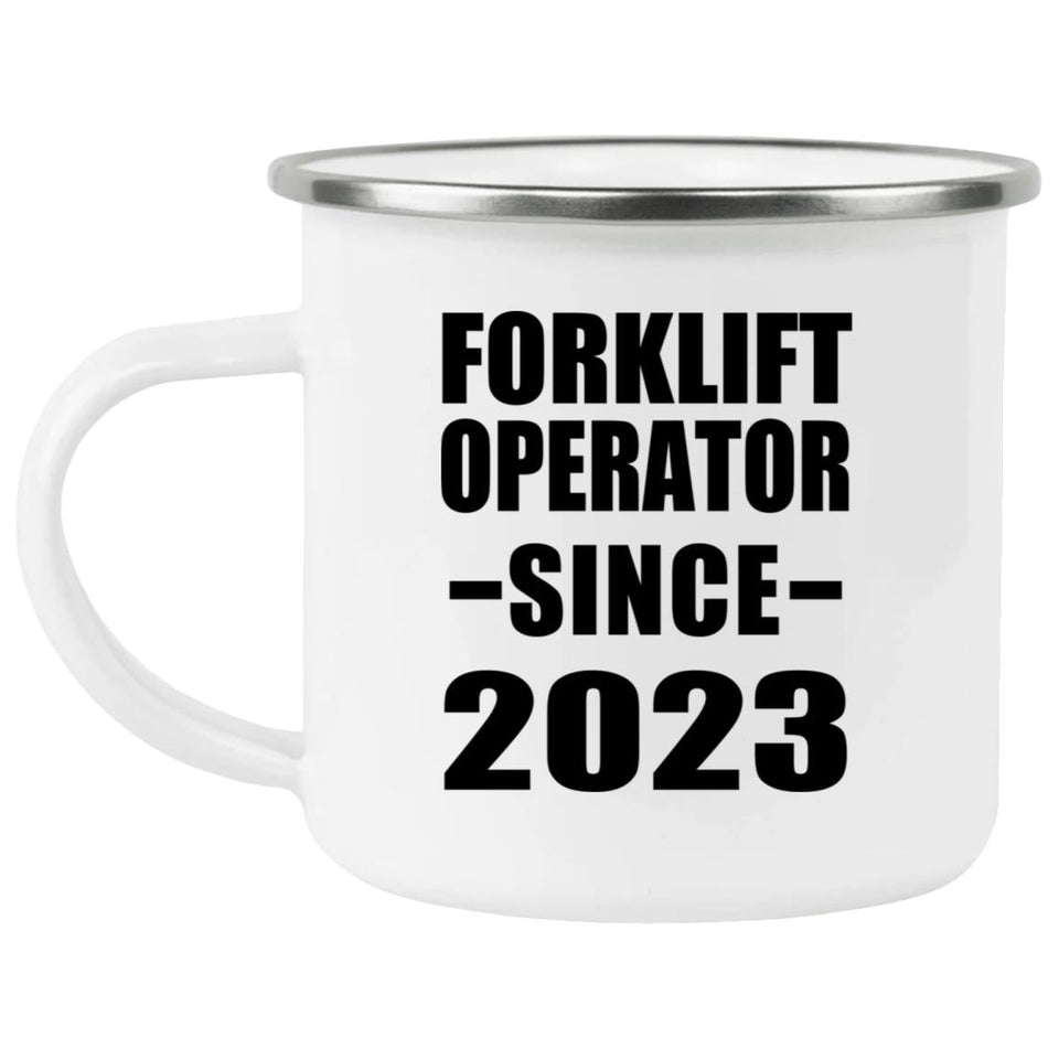 Forklift Operator Since 2023 - 12oz Camping Mug