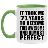 71st Birthday Took 71 Years To Become Awesome & Perfect - 11oz Accent Mug Green