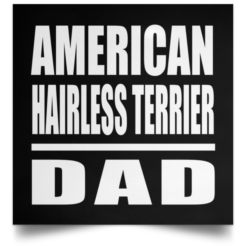 American Hairless Terrier Dad - Poster Square