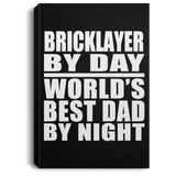 Bricklayer By Day World's Best Dad By Night - Canvas Portrait