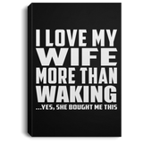 I Love My Wife More Than Waking - Canvas Portrait