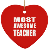 Most Awesome Teacher - Heart Ornament