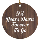 93rd Anniversary 93 Years Down Forever To Go - Circle Ornament D