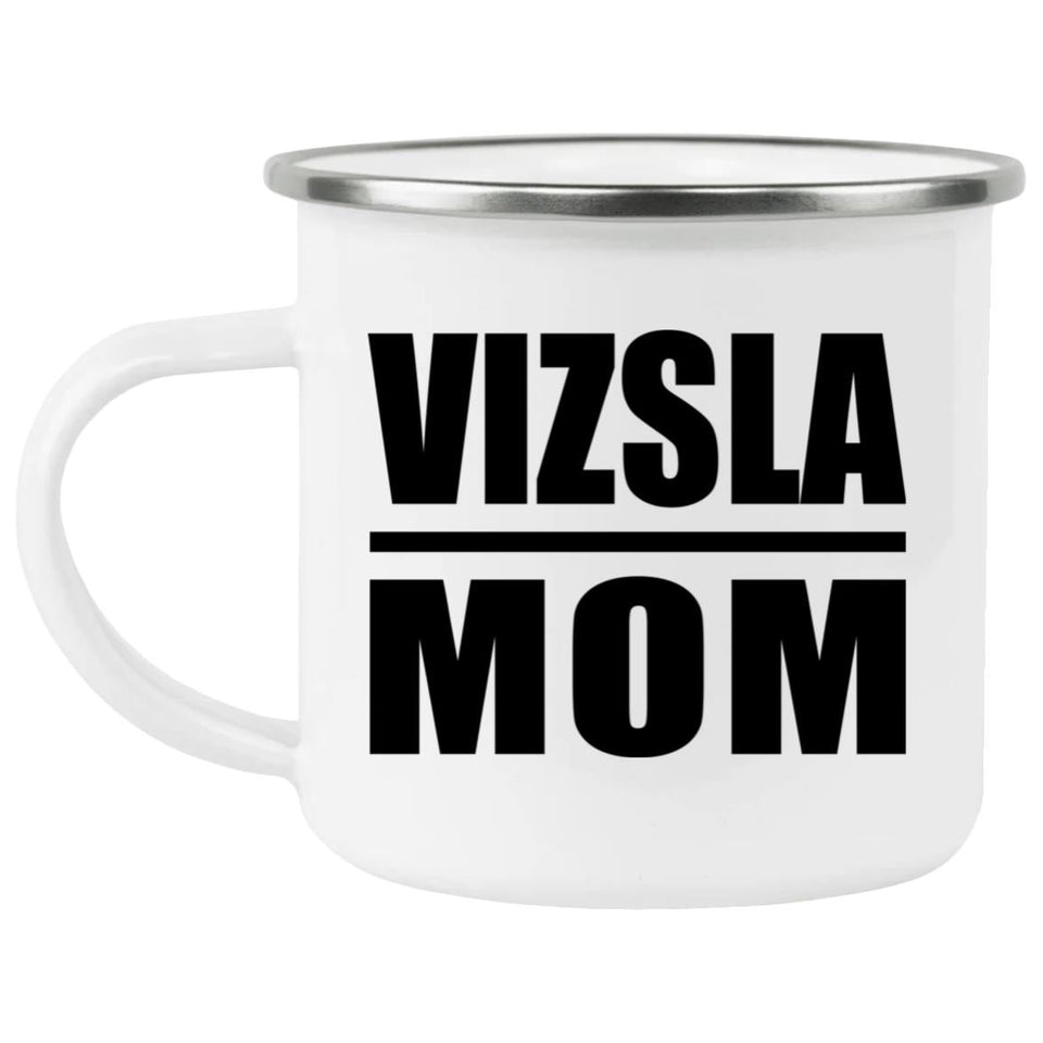 Vizsla Mom - 12oz Camping Mug