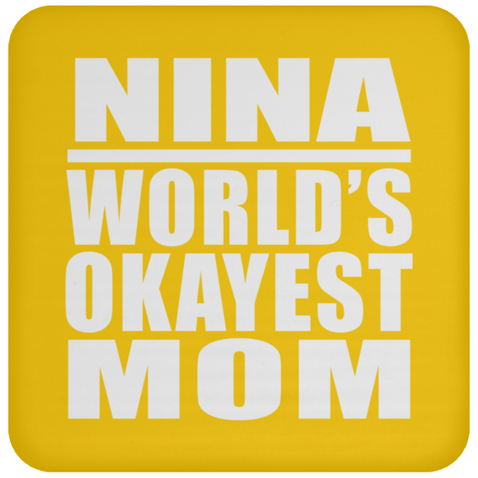 Nina World's Okayest Mom - Drink Coaster