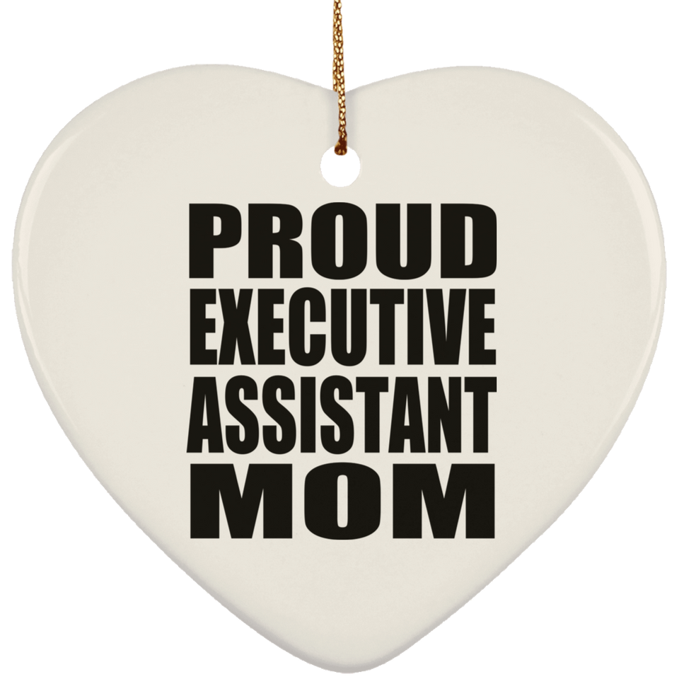 Proud Executive Assistant Mom - Heart Ornament