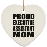 Proud Executive Assistant Mom - Heart Ornament