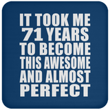 71st Birthday Took 71 Years To Become Awesome & Perfect - Drink Coaster