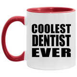 Coolest Dentist Ever - 11oz Accent Mug Red