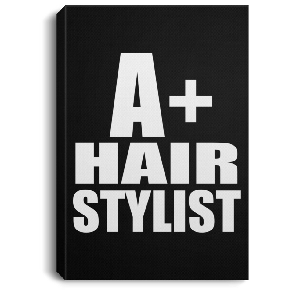 A+ Hair Stylist - Canvas Portrait