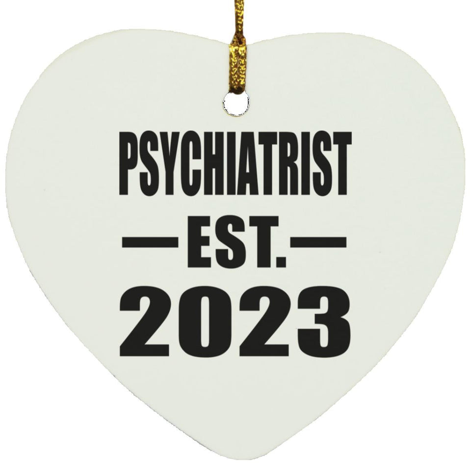 Psychiatrist Established EST. 2023 - Heart Ornament