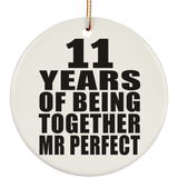 11th Anniversary 11 Years Of Being Mr Perfect - Circle Ornament