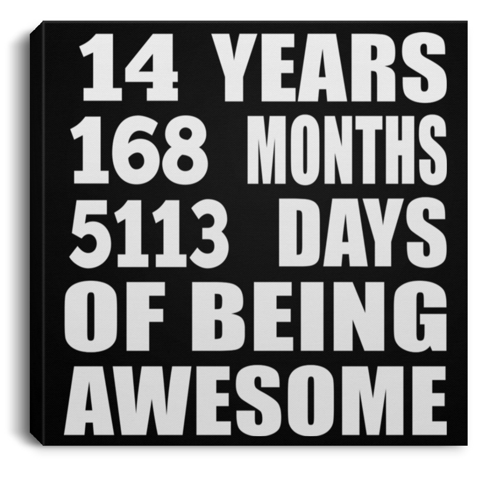 14th Birthday 14 Years 168 Months 5113 Days Of Awesome - Canvas Square