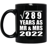 17th Anniversary Square Root of 289 Years As Mr & Mrs 2022 - 11oz Coffee Mug Black