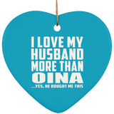 I Love My Husband More Than Oina - Heart Ornament