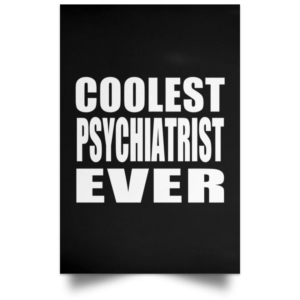 Coolest Psychiatrist Ever - Poster Portrait