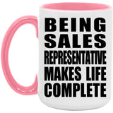Being Sales Representative Makes Life Complete - 15oz Accent Mug Pink