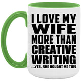I Love My Wife More Than Creative Writing - 15oz Accent Mug Green