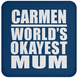 Carmen World's Okayest Mum - Drink Coaster