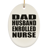 Dad Husband Enrolled Nurse - Oval Ornament
