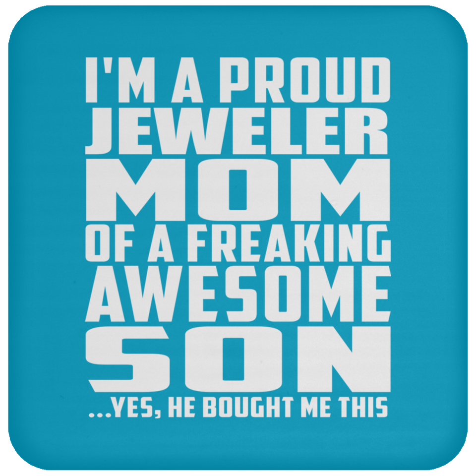 Proud Jeweler Mom Of Awesome Son - Drink Coaster