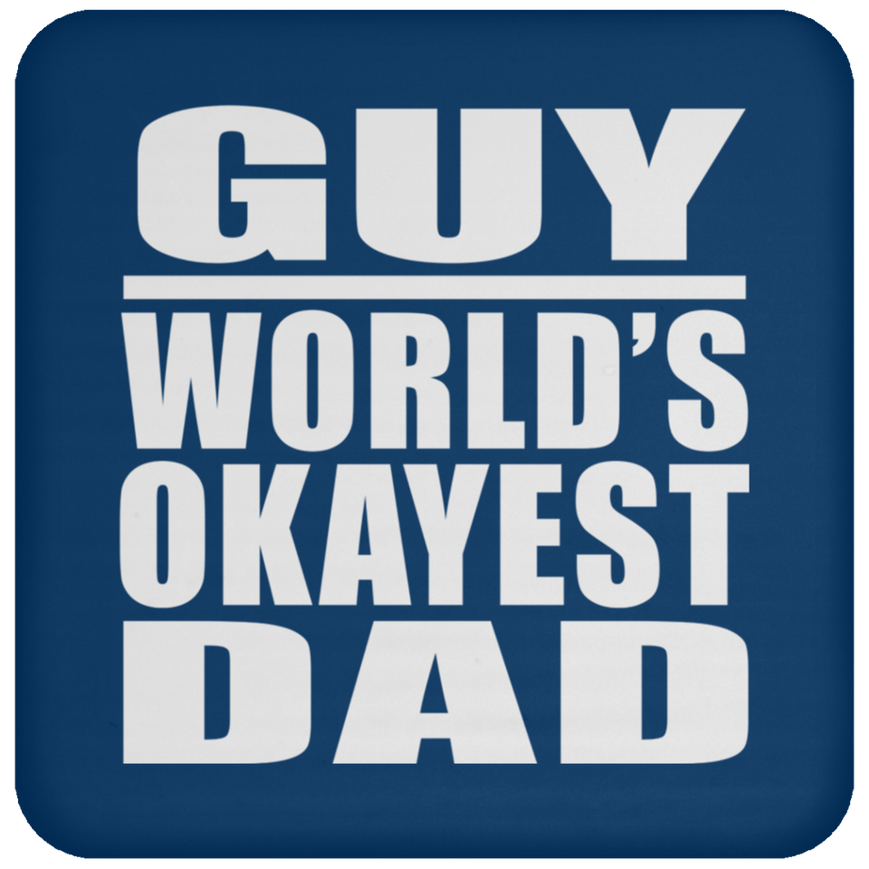 Guy World's Okayest Dad - Drink Coaster