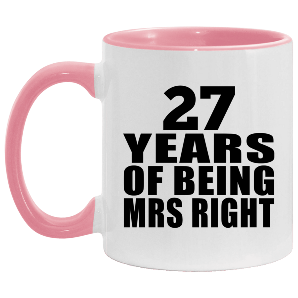 27th Anniversary 27 Years Of Being Mrs Right - 11oz Accent Mug Pink