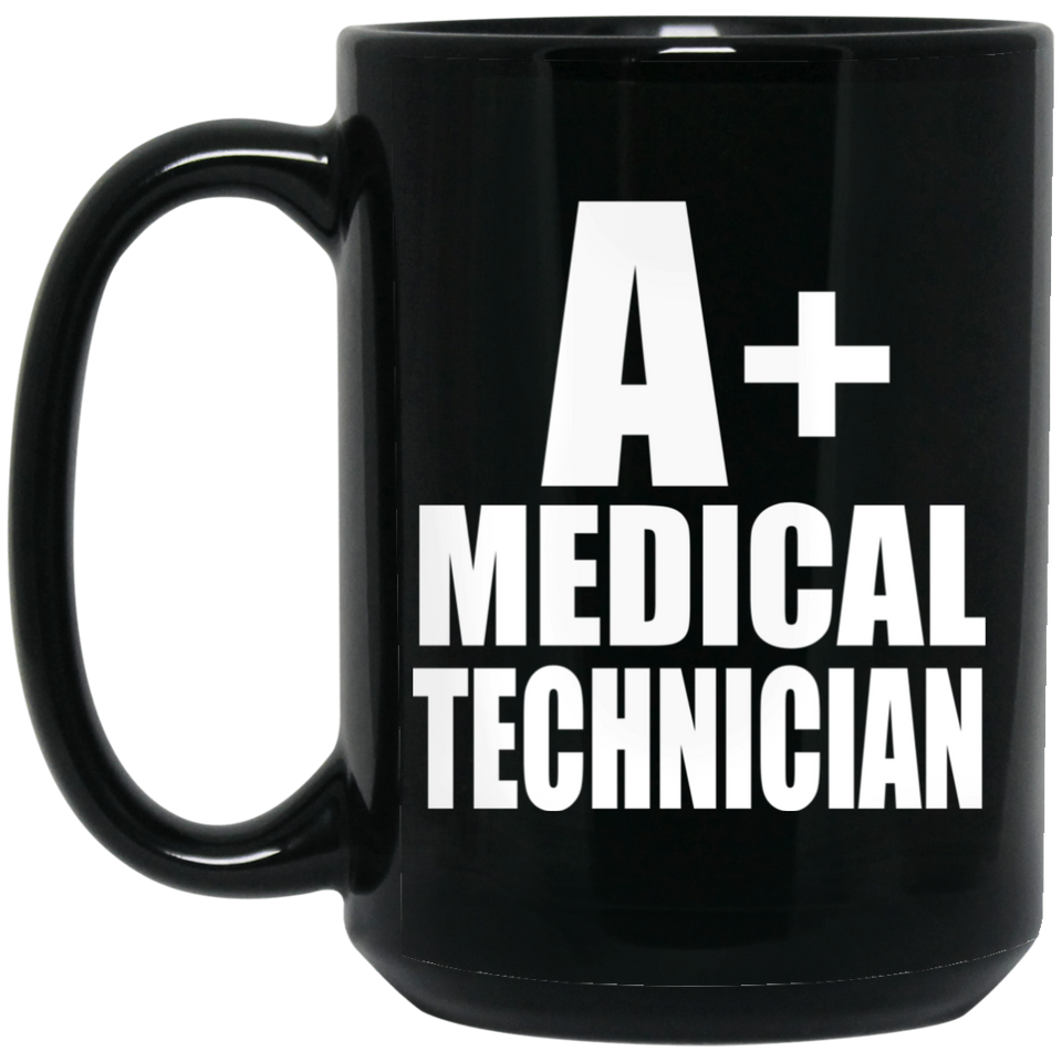 A+ Medical Technician - 15oz Coffee Mug Black