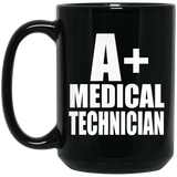 A+ Medical Technician - 15oz Coffee Mug Black