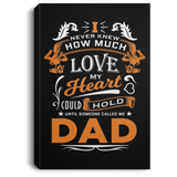 How Much Love Could Hold Until Called Me Dad - Canvas Portrait