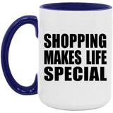 Shopping Makes Life Special - 15oz Accent Mug Purple