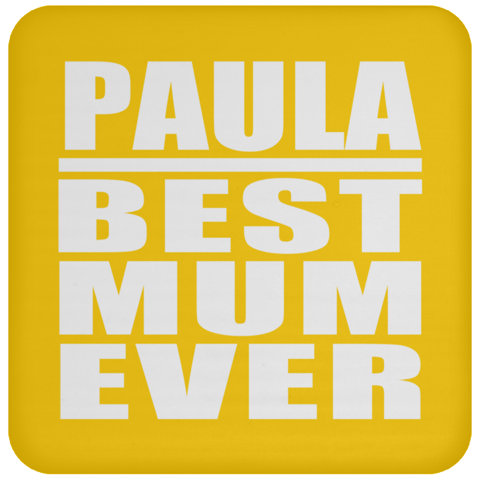 Paula Best Mum Ever - Drink Coaster
