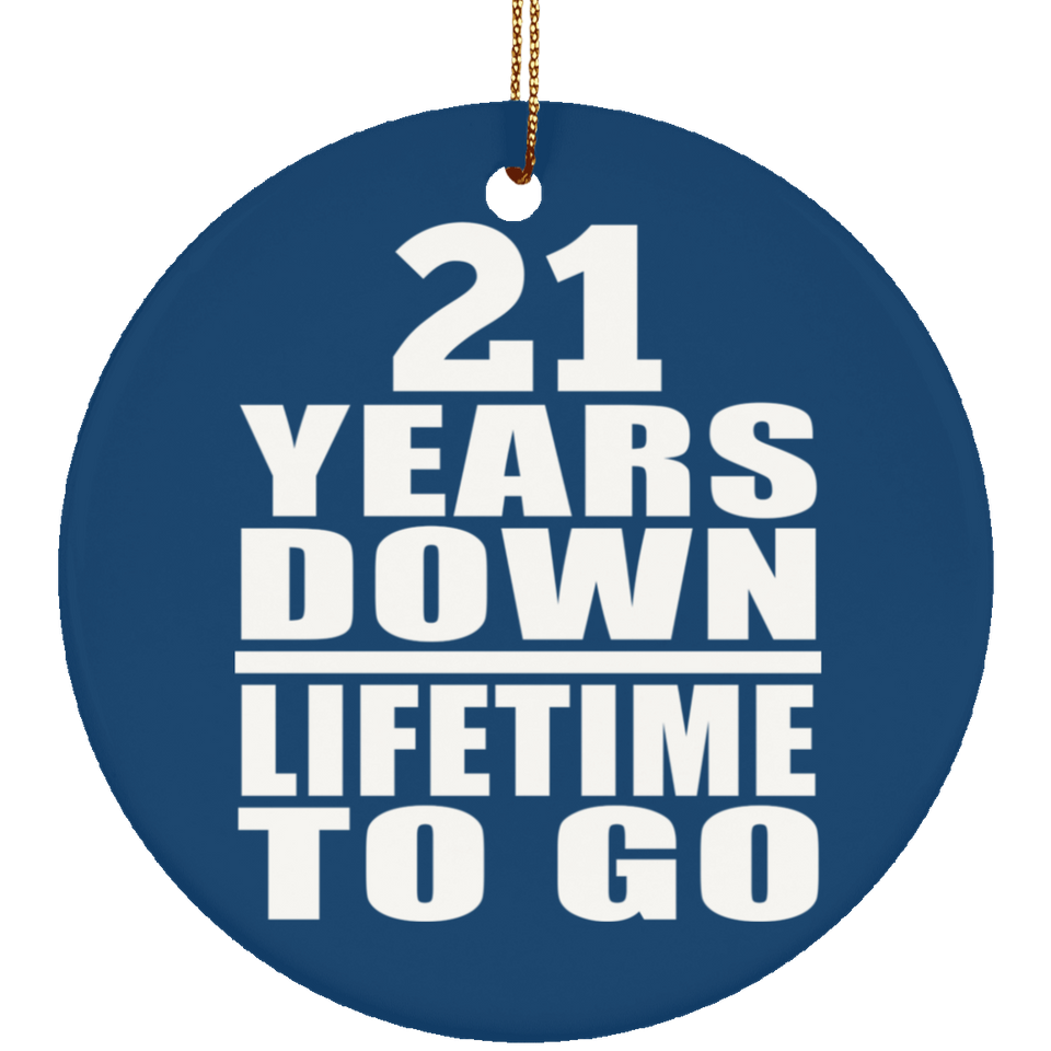 21st Anniversary 21 Years Down Lifetime To Go - Circle Ornament