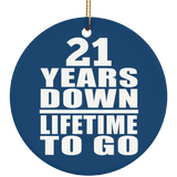 21st Anniversary 21 Years Down Lifetime To Go - Circle Ornament