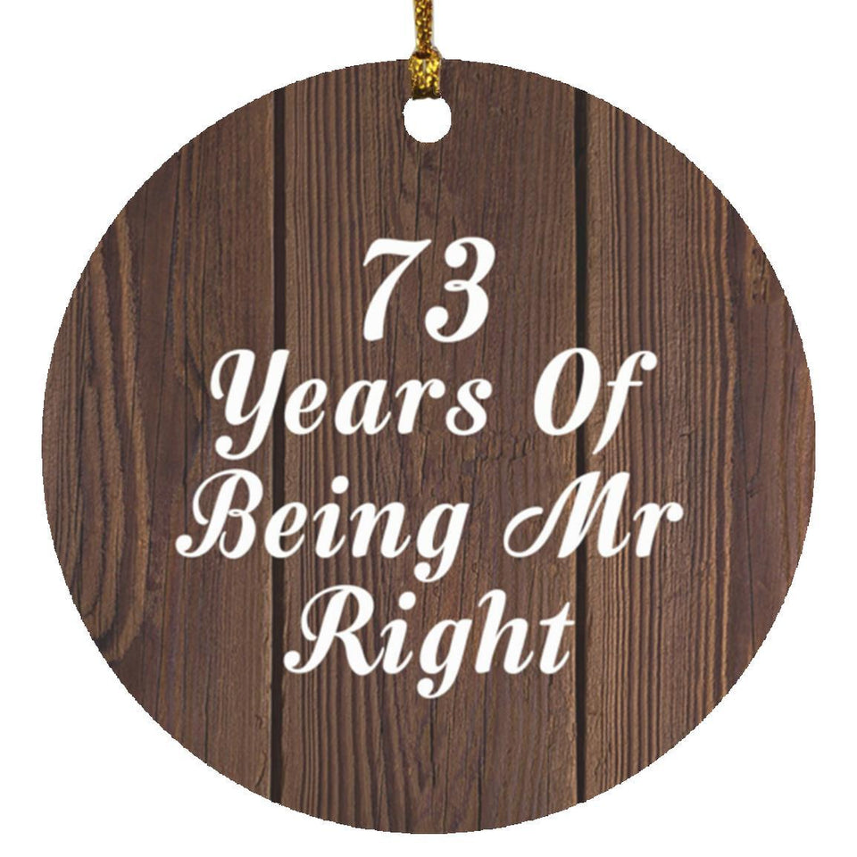 73rd Anniversary 73 Years Of Being Mr Right - Circle Ornament D