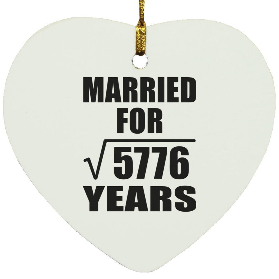 76th Anniversary Married For Square Root of 5776 Years - Heart Ornament
