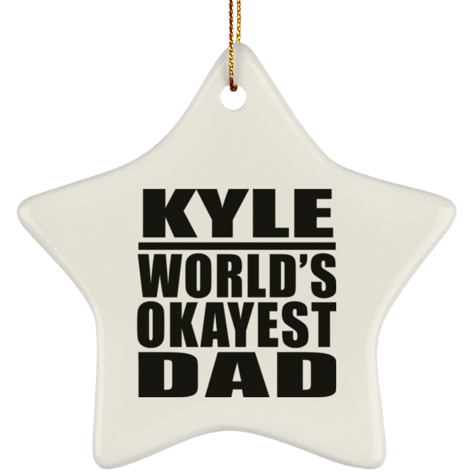 Kyle World's Okayest Dad - Star Ornament