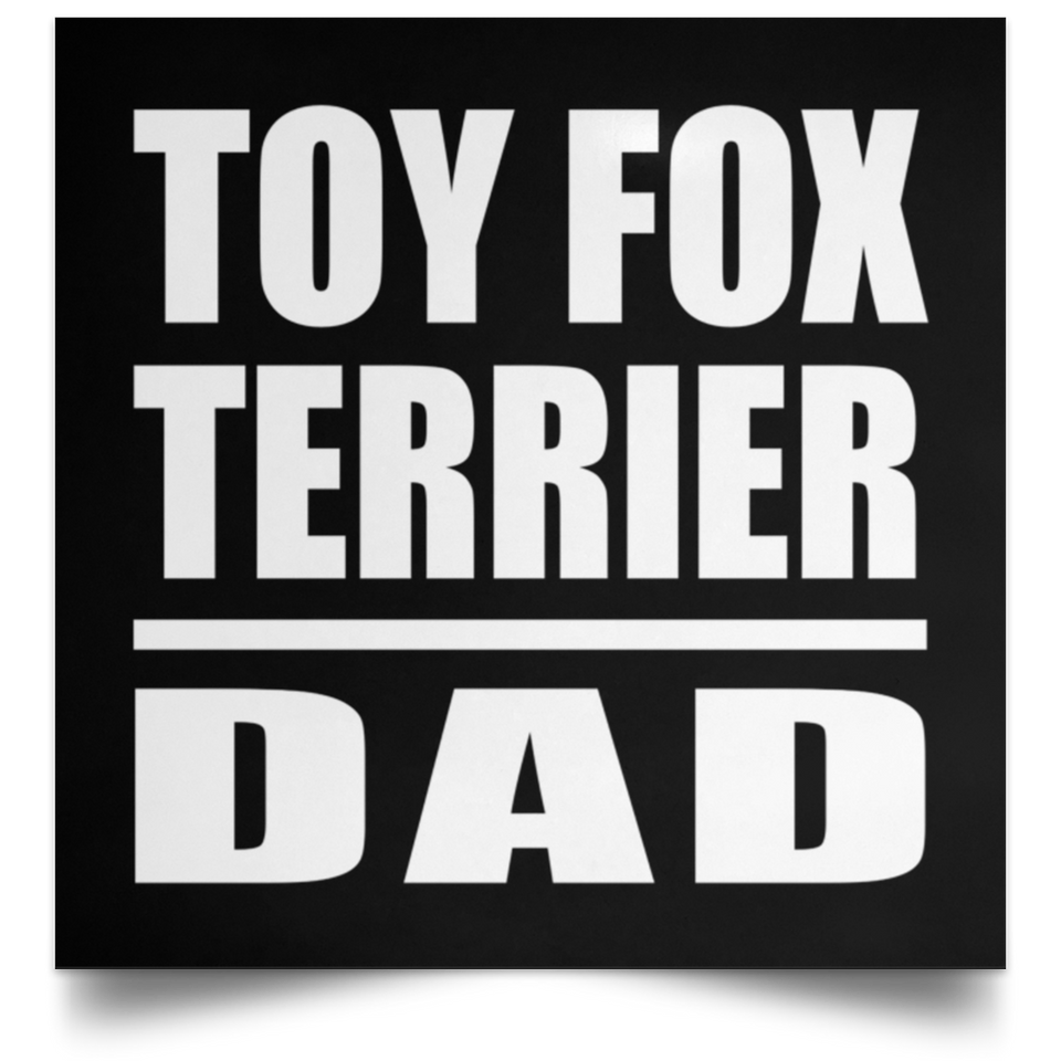 Toy Fox Terrier Dad - Poster Square