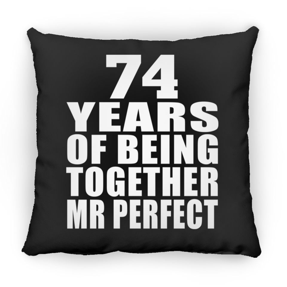 74th Anniversary 74 Years Of Being Mr Perfect - Throw Pillow Black