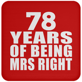 78th Anniversary 78 Years Of Being Mrs Right - Drink Coaster