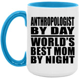 Anthropologist By Day World's Best Mom By Night - 15oz Accent Mug Blue