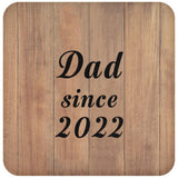 Dad Since 2022 - Drink Coaster C